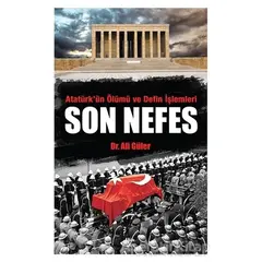Atatürkün Ölümü ve Defin İşlemleri - Son Nefes - Ali Güler - Halk Kitabevi