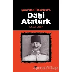 Şamdan İstanbula Dahi Atatürk - Ali Güler - Halk Kitabevi