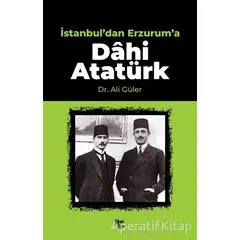 İstanbuldan Erzuruma Dahi Atatürk - Ali Güler - Halk Kitabevi