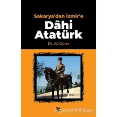 Sakaryadan İzmire Dahi Atatürk - Ali Güler - Halk Kitabevi