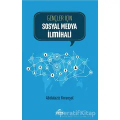 Gençler İçin Sosyal Medya İlmihali - Abdülaziz Kıranşal - Ravza Yayınları