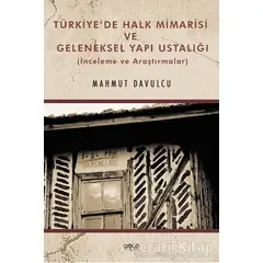 Türkiye’de Halk Mimarisi ve Geleneksel Yapı Ustalığı - Mahmut Davulcu - Gece Kitaplığı