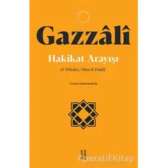 Hakikat Arayışı - İmam Gazzali - Ketebe Yayınları