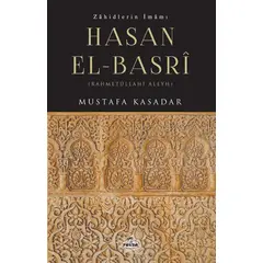 Zahidlerin İmamı Hasan El-Basri - Mustafa Kasadar - Ravza Yayınları