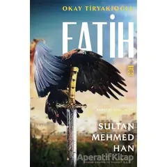 Fatih Sultan Mehmed Han - Okay Tiryakioğlu - Timaş Yayınları