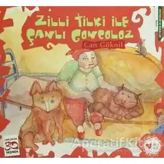 Zilli Tilki ile Çanlı Goncoloz - Can Göknil - Can Çocuk Yayınları