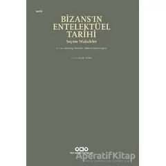 Bizans’ın Entelektüel Tarihi - Anthony Kaldellis - Yapı Kredi Yayınları