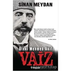 Öteki Mehmed Akif : Vaiz - Sinan Meydan - İnkılap Kitabevi