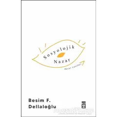 Sosyolojik Nazar - Besim F. Dellaloğlu - Timaş Yayınları