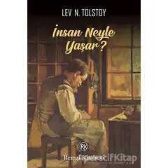 İnsan Neyle Yaşar? - Lev Nikolayeviç Tolstoy - Remzi Kitabevi