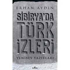 Sibirya’da Türk İzleri - Erhan Aydın - Kronik Kitap