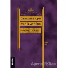 Varlık ve Zihin - Ömer Mahir Alper - Klasik Yayınları