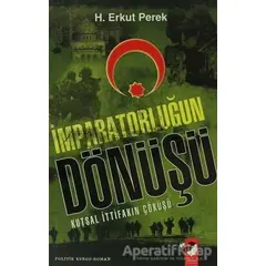 İmparatorluğun Dönüşü - H. Erkut Perek - IQ Kültür Sanat Yayıncılık