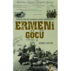 Tehcir Öncesi Anadoludan Amerikaya Ermeni Göçü - Ahmet Akter - IQ Kültür Sanat Yayıncılık