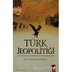 Türk Jeopolitiği - Abdullah Gündoğdu - IQ Kültür Sanat Yayıncılık