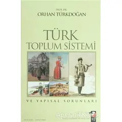Türk Toplum Sistemi ve Yapısal Sorunları - Orhan Türkdoğan - IQ Kültür Sanat Yayıncılık