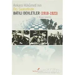 Ankara Hükümeti’nin Dış Siyasetinde Batılı Devletler (1918-1923)