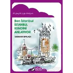Ben İstanbul - İstanbul Kendini Anlatıyor - Derman Bayladı - Bulut Yayınları
