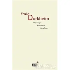 Sosyolojik Yöntemin Kuralları - Emile Durkheim - Dost Kitabevi Yayınları