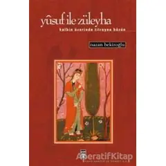 Yusuf ile Züleyha - Nazan Bekiroğlu - Timaş Yayınları
