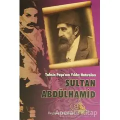 Tahsin Paşa’nın Yıldız Hatıraları Sultan Abdülhamid - Tahsin Paşa - Boğaziçi Yayınları