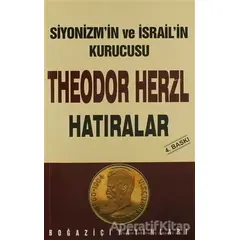 Siyonizmin Kurucusu Theodor Theodor Herzl’in Hatıraları ve Sultan Abdülhamid