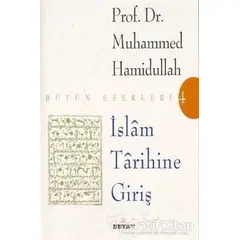 İslam Tarihine Giriş Bütün Eserleri - Muhammed Hamidullah - Beyan Yayınları