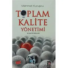 Toplam Kalite Yönetimi - Mehmet Kuruşcu - IQ Kültür Sanat Yayıncılık