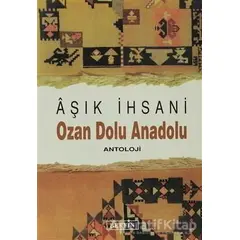 Ozan Dolu Anadolu Antoloji - Aşık İhsani - Berfin Yayınları