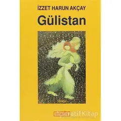 Gülistan - İzzet Harun Akçay - Berfin Yayınları