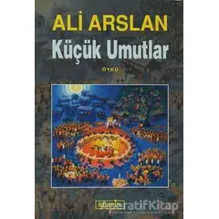 Küçük Umutlar - Ali Arslan - Berfin Yayınları
