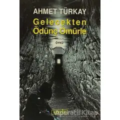 Gelecekten Ödünç Ömürle - Ahmet Türkay - Berfin Yayınları
