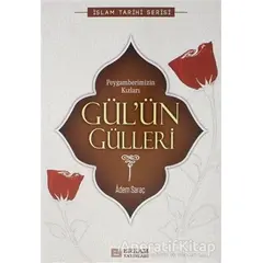 Gülün Gülleri - Adem Saraç - Erkam Yayınları