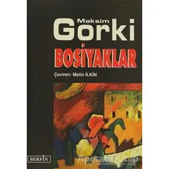 Bosiyaklar - Maksim Gorki - Berfin Yayınları