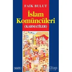 İslam Komüncüleri (Karmatiler) - Faik Bulut - Berfin Yayınları