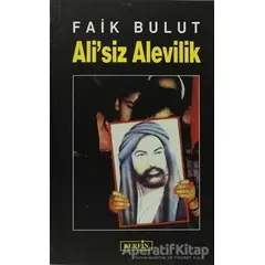 Ali’siz Alevilik - Faik Bulut - Berfin Yayınları