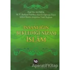 İnsanlığın Beklediği Nizam İslam - Ali Özek - Hisar Yayınevi
