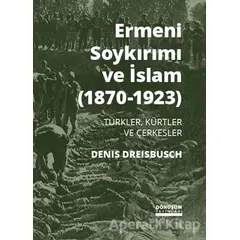 Ermeni Soykırımı ve İslam (1870-1923) - Denis Dreisbusch - Dönüşüm Yayınları