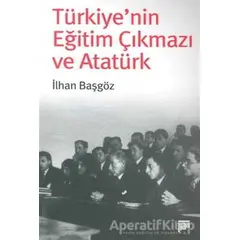 Türkiye’nin Eğitim Çıkmazı ve Atatürk - İlhan Başgöz - Pan Yayıncılık