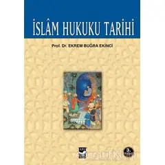 İslam Hukuku Tarihi - Ekrem Buğra Ekinci - Arı Sanat Yayınevi