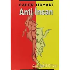Anti İnsan - Cafer Tiryaki - Asya Şafak Yayınları