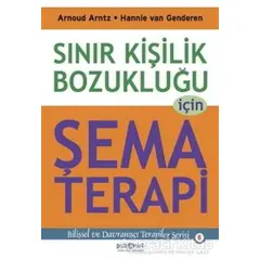 Sınır Kişilik Bozukluğu İçin Şema Terapi - Arnoud Arntz - Psikonet Yayınları