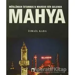 Müslüman İstanbula Mahsus Bir Gelenek Mahya - İsmail Kara - Dergah Yayınları