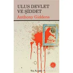 Ulus Devlet ve Şiddet - Anthony Giddens - Kalkedon Yayıncılık