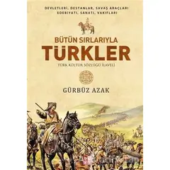 Bütün Sırlarıyla Türkler - Gürbüz Azak - Babıali Kültür Yayıncılığı