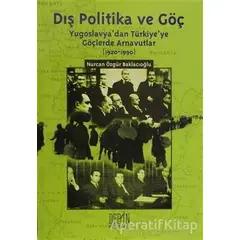 Dış Politika ve Göç - Nurcan Özgür Baklacıoğlu - Derin Yayınları