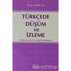 Türkçede Düşüm ve İzleme - Ömer Demircan - Derin Yayınları