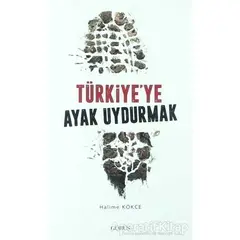 Türkiyeye Ayak Uydurmak - Halime Kökce - Görüş Yayınları
