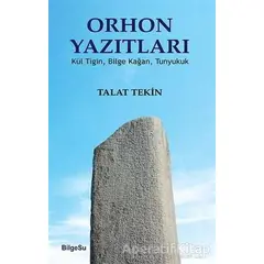 Orhon Yazıtları - Talat Tekin - BilgeSu Yayıncılık