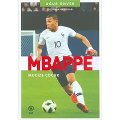 Mbappe - Mucize Çocuk - Uğur Önver - Sia Kitap
